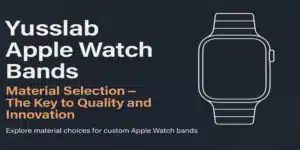Apple Watch Bands Material Selection Guide