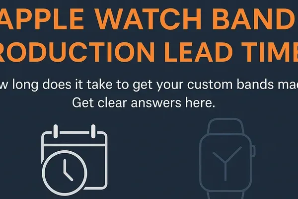 Lead Time for Custom Apple Watch Bands